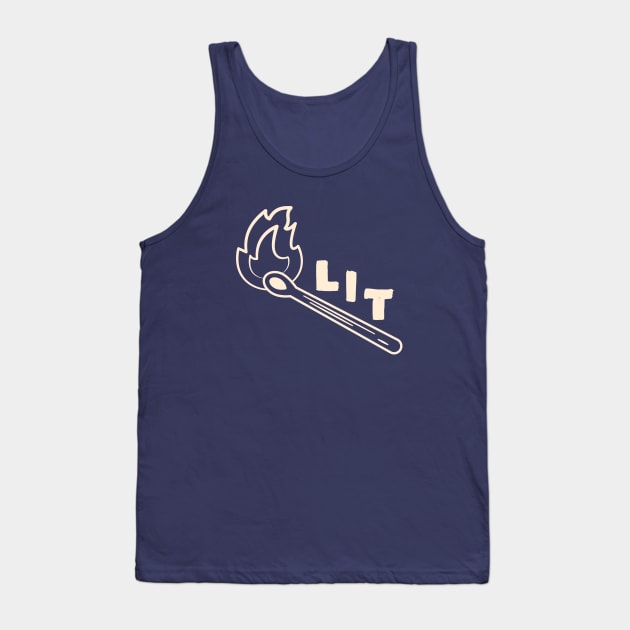 This is lit funny Tank Top by happinessinatee